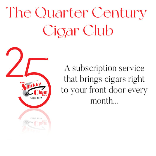 The Quarter Century Cigar Club Monthly Subscription